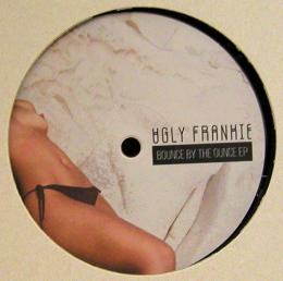 Ugly Frankie/Bounce By The Ounce EP (12")