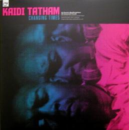 Kaidi Tatham/Chaning Times (12")
