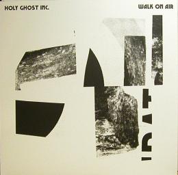 Holy Ghost Inc/Walk On Air (12")