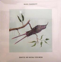 Mark Barrott/Remixes From An Island (12")